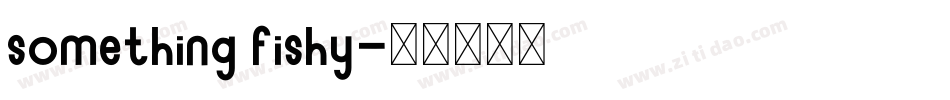 Something Fishy字体转换
